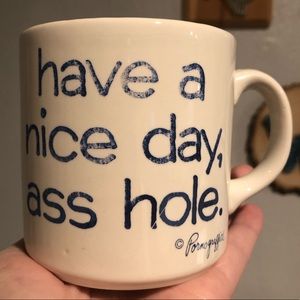 Vintage Have a Nice Day Ass Hole Mug, planter, cup